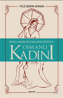 Batılı Kadın Seyyahların Gözüyle Osmanlı Kadını